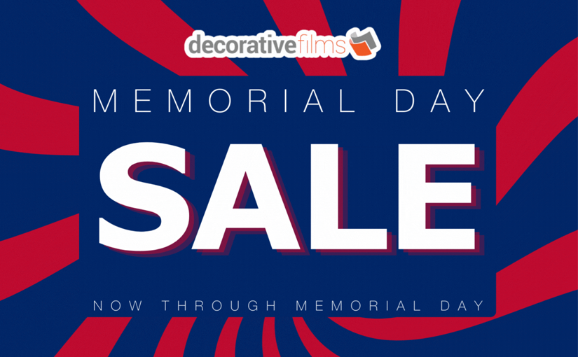 Save 20% on all Decorative Films products now through Memorial Day!